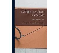 Robert Brudenell 1828-1918 Carter Eyesight, Good and Bad (Tascabile)