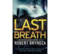 Robert Bryndza Last Breath (Tascabile) Detective Erika Foster