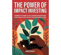 Robert Buckley The Power of Impact Investing (Tascabile)