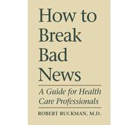 Robert Buckman How to Break Bad News (Tascabile) Heritage