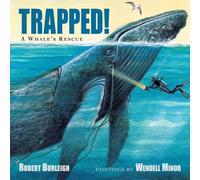 Robert Burleigh Trapped A Whale's Rescue (Copertina rigida)