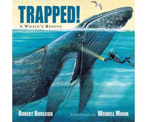 Robert Burleigh Trapped A Whale's Rescue (Copertina rigida)