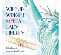 Robert Burleigh Wilbur Wright Meets Lady Liberty (Copertina rigida)