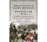 Robert Burnham Wellington's Light Division in the Peninsular (Copertina rigida)