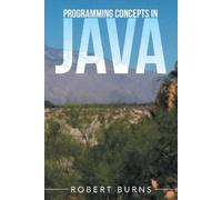 Robert Burns Programming Concepts In Java (Tascabile)