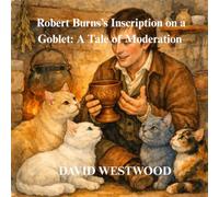 Robert Burns’s Inscription on a Goblet: A Tale of Moderation