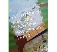 Robert Burns songs for DAD Merlin Seagull with 1+ fret