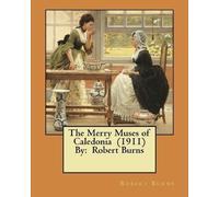 Robert Burns The Merry Muses of Caledonia (1911) By (Tascabile)