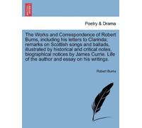 Robert Burns The Works and Correspondence of Robert Burns, including (Tascabile)