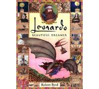 Robert Byrd Leonardo, the Beautiful Dreamer (Copertina rigida)