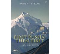 Robert Byron First Russia, Then Tibet (Tascabile)