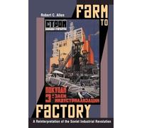 Farm to Factory: A Reinterpretation of the Soviet Industrial Revolution