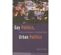 Robert C. Bailey Gay Politics, Urban Politics (Tascabile)