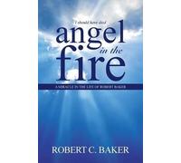 Robert C Baker Angel in the Fire (Tascabile)
