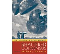 Robert C. Balling Jr M.D. Shattered Consensus (Copertina rigida)