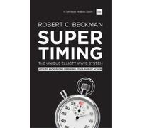 Robert C. Beckman Supertiming: The Unique Elliott Wave System (Tascabile)