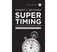 Robert C. Beckman Supertiming: The Unique Elliott Wave System (Tascabile)