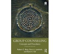 Robert C. Berg Garry L. Landreth Kevin A. Fall Group Counseling (Tascabile)