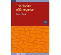 Robert C Bishop The Physics of Emergence (Second Edition) (Copertina rigida)