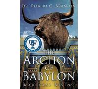Robert C Branden The Archon of Babylon (Tascabile)