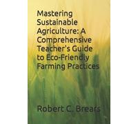 Robert C Brears Mastering Sustainable Agriculture (Tascabile)