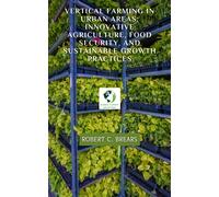 Robert C Brears Vertical Farming in Urban Areas (Tascabile)