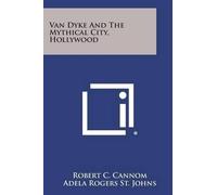 Robert C Cannom Van Dyke and the Mythical City, Hollywood (Tascabile)