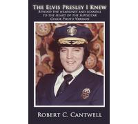 Robert C Cantwell The Elvis Presley I Knew (Tascabile)