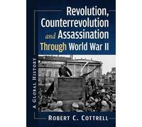 Robert C Cottre Revolution, Counterrevolution and Assassination Thro (Tascabile)