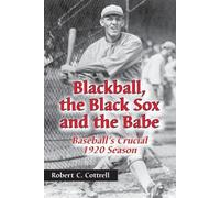 Robert C. Cottrell Blackball, the Black Sox, and the Babe (Tascabile)