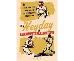Robert C. Cottrell The Heyday of Willie, Duke, and Mickey (Copertina rigida)