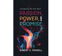 Robert C Fennell Passion, Power, and Promise (Copertina rigida)