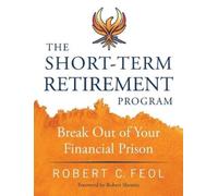 Robert C Feol The Short-Term Retirement Program (Tascabile)