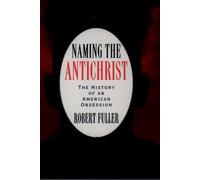 Robert C. Fuller Naming the Antichrist (Tascabile)