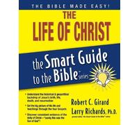 Robert C. Girard The Life of Christ (Tascabile) Smart Guide to the Bible Series