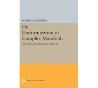 Robert C. Gunning On Uniformization of Complex Manifolds (Tascabile)