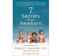 Robert C. Hamilton Sally Collings 7 Secrets of the Newborn (Tascabile)