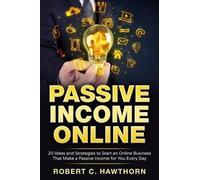 Robert C. Hawthorn Robert C Hawthorn Passive Income Online (Tascabile)