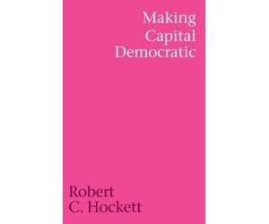 Robert C. Hockett Making Capital Democratic (Copertina rigida)