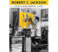 Robert C. Jackson: It's a Colorful Life