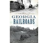 Robert C. Jones A History of Georgia Railroads (Tascabile)