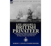 Robert C Leslie Woodes Rogers Life Aboard a British Privateer (Copertina rigida)