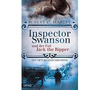 Robert C. Marle Inspector Swanson und der Fall Jack the Ripper: Ein (Tascabile)