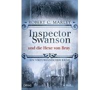 Robert C. Marle Inspector Swanson und die Hexe von Bray: Ein viktori (Tascabile)