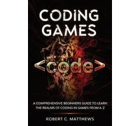 Robert C Matthews Coding Games (Tascabile)