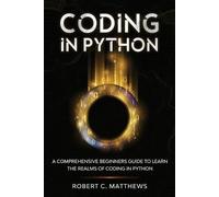 Robert C Matthews Coding in Python (Tascabile)