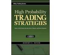 High Probability Trading Strategies: Entry to Exit Tactics for the Forex,