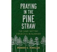 Robert C. Morgan Praying in the Pine Straw (Tascabile)