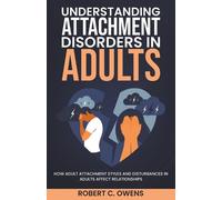 Robert C Owens Understanding Attachment Disorders in Adults (Tascabile)