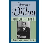 Robert C. Perez Edward F. Willett Clarence Dillon (Copertina rigida)